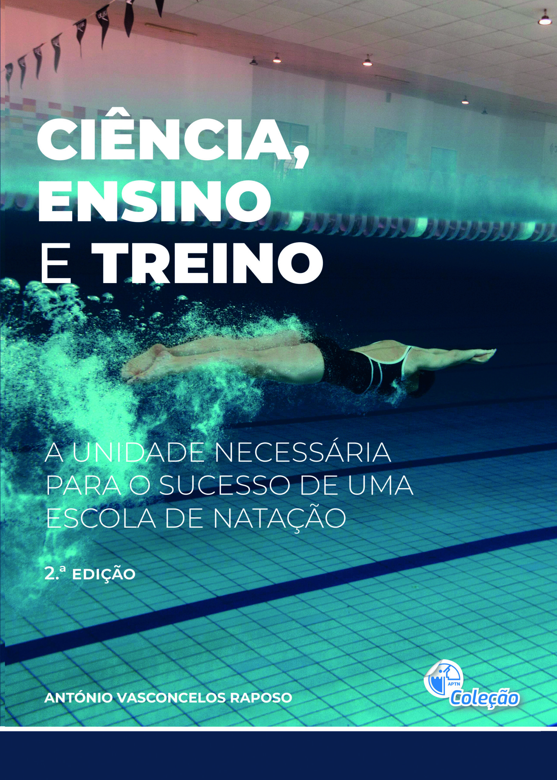 Foi lançada a 2ª edição da obra “Ciência, Ensino e Treino: A Unidade Necessária para o Sucesso de uma Escola de Natação”
