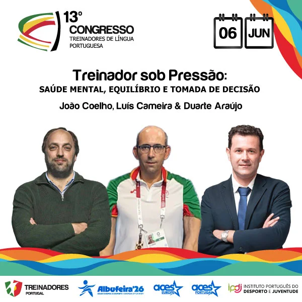 “Treinador sob Pressão: Saúde Mental, Equilíbrio  e Tomada de Decisão” com Luís Cameira e João Coelho, no 13º Congresso de Treinadores